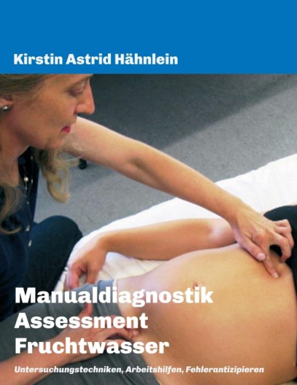 Manualdiagnostik Assessment Fruchtwasser - Grundlagenwerk für Hebammen
