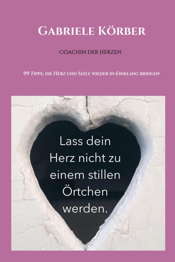 Lass dein Herz nicht zu einem stillen Örtchen werden - ein einfühlsamer Ratgeber vermittelt Lebenshilfe