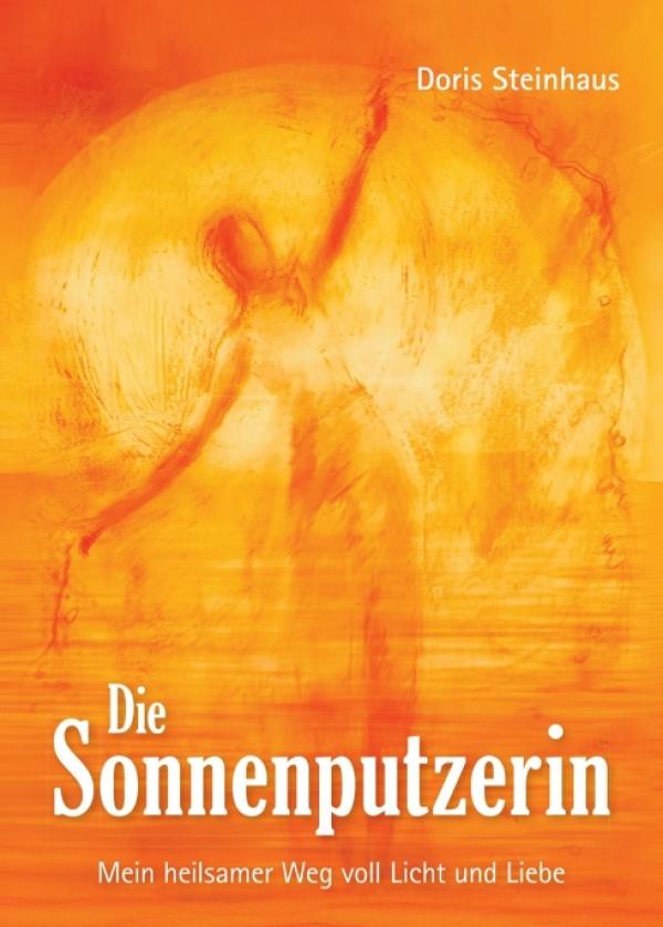 Die Sonnenputzerin - eine inspirierende Autobiografie über eine schockierende Entdeckung