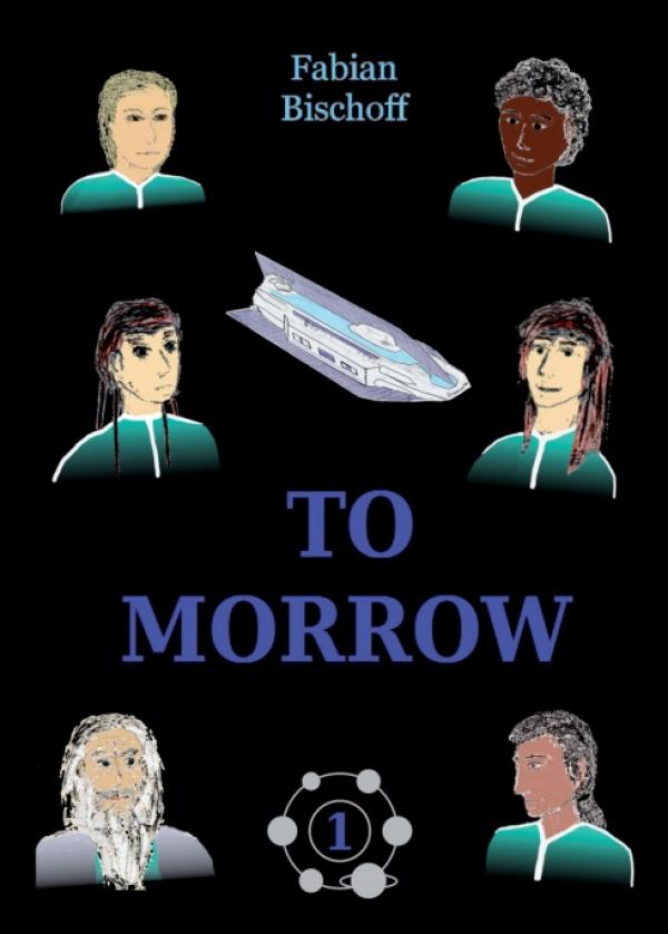 TO MORROW - Auftakt einer fünfteiligen realistischen Space-Opera-Serie