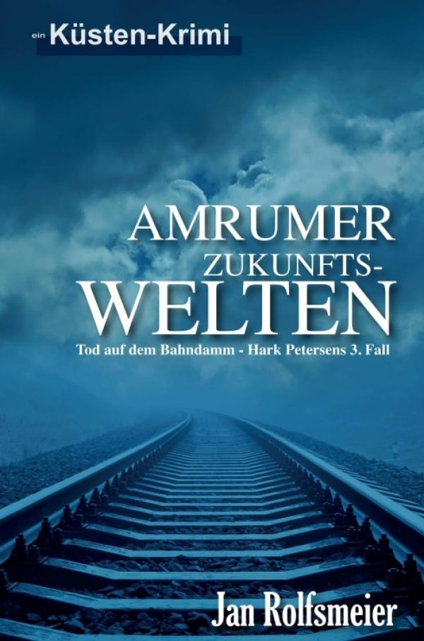 Amrumer Zukunfts-Welten - dritter Teil der (ent-)spannenden Krimireihe in wunderschöner Insellandschaft