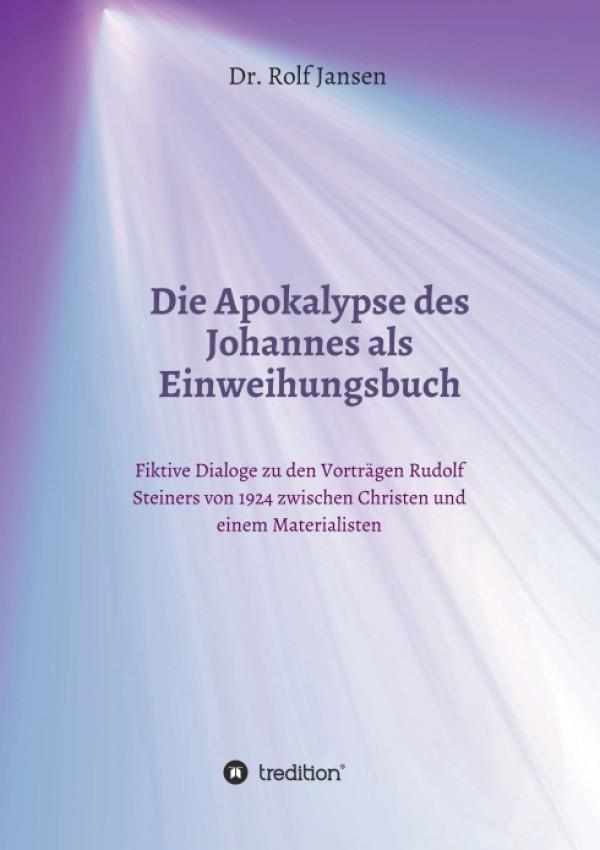 Die Apokalypse des Johannes als Einweihungsbuch - Vortragszyklus über Bibelwissen