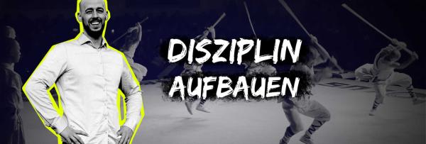 Disziplin aufbauen: Was in Wahrheit dahinter steckt und wie du es schaffst