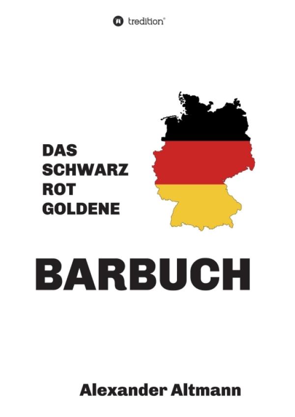 Das schwarzrotgoldene Barbuch - Umfangreiches Nachschlagewerk für Cocktail-Liebhaber