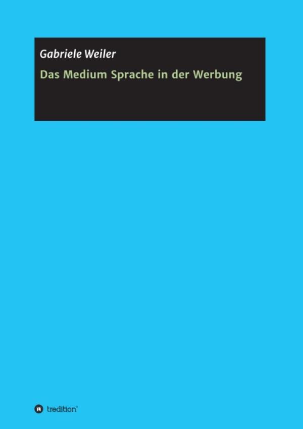 Das Medium Sprache in der Werbung - neues Sachbuch zum Thema Sprache in der Werbung