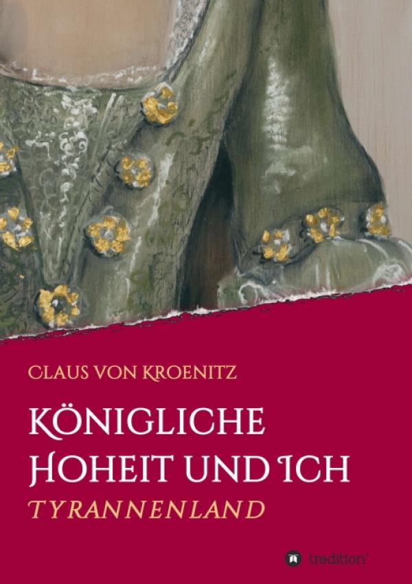 Königliche Hoheit und Ich - historischer Roman macht die Zeit des Aufstiegs Preußens zur Großmacht lebendig