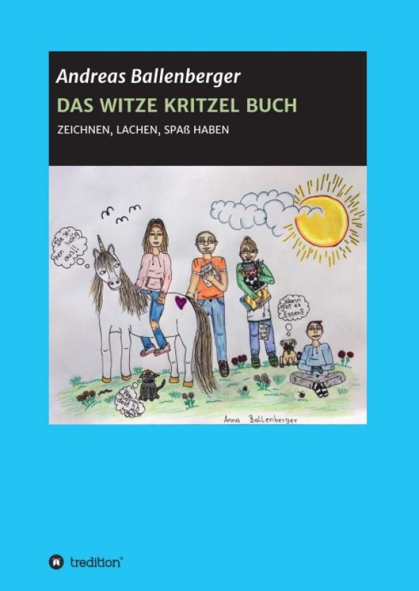 DAS WITZE KRITZEL BUCH - ZEICHNEN, LACHEN, SPAß HABEN mit dem abwechslungsreichen Malbuch