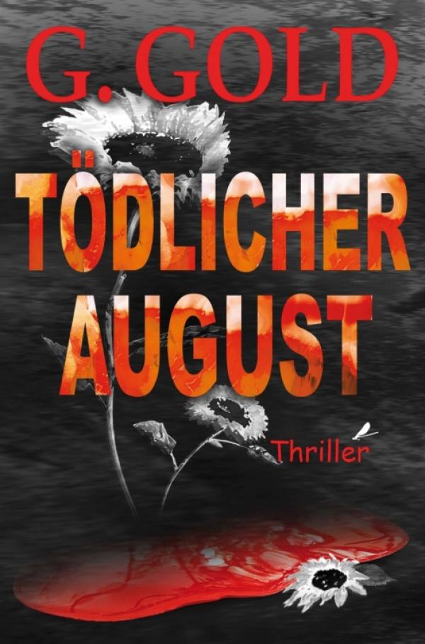 Tödlicher August - ein neuer Kriminalfall, der unter die Haut geht