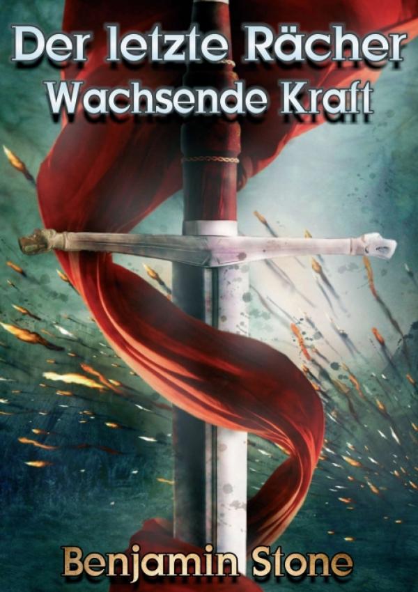 Der letzte Rächer - actionreiches Fantasybuch erzählt von einem grausamen Orden und erbarmungsloser Rache