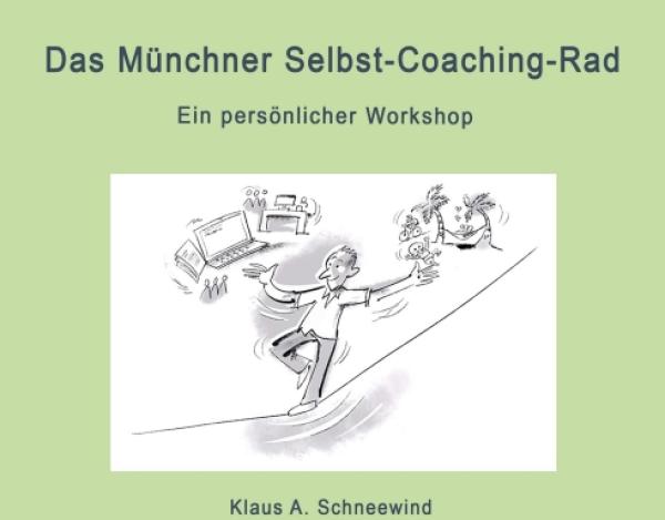 Das Münchner Selbst-Coaching-Rad - ein individueller Workshop für eine bessere Work-Life-Balance