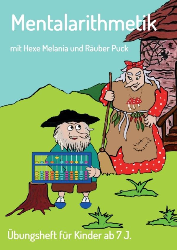 Mentalarithmetik - Übungsheft für das Konzentrationstraining bei Kindern ab 7 Jahren