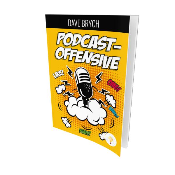 Podcast verdrängt Radio!? - Podcastoffensive, das neue Buch von Dave Brych