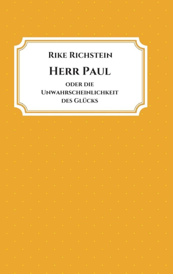 Herr Paul - oder die Unwahrscheinlichkeit des Glücks