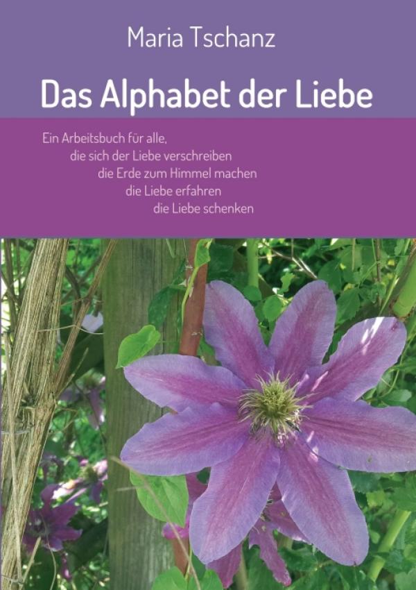 Das Alphabet der Liebe - 33 Mantras für Meditation und Besinnung