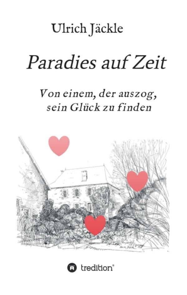 Paradies auf Zeit - Von einem, der auszog, sein Glück zu finden