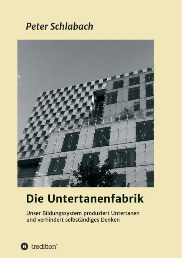 Die Untertanenfabrik - Eine Kritik am deutschen Bildungssystem