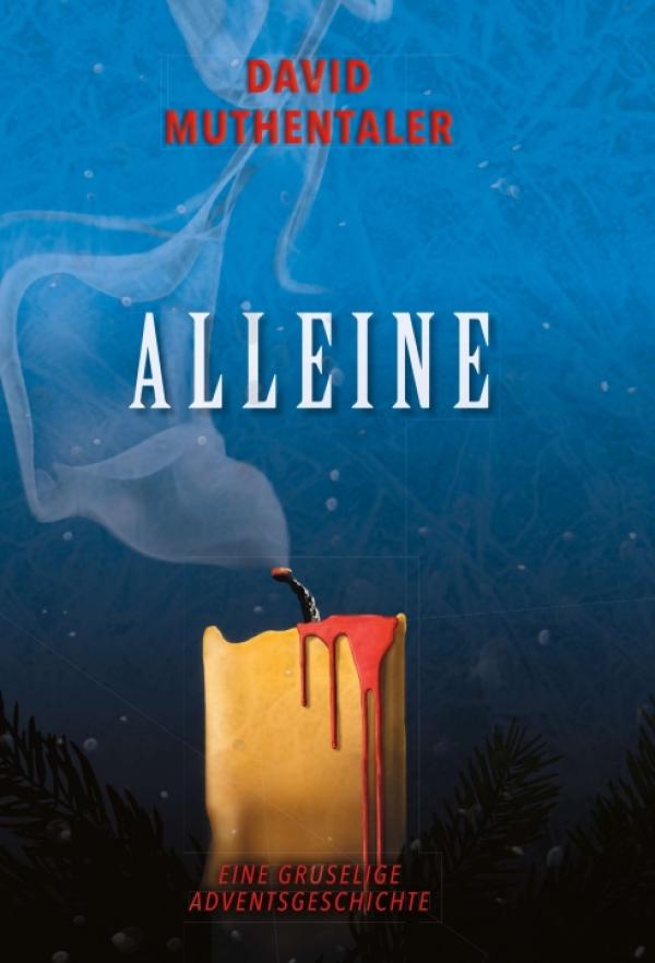 Alleine - Eine gruselige Adventsgeschichte