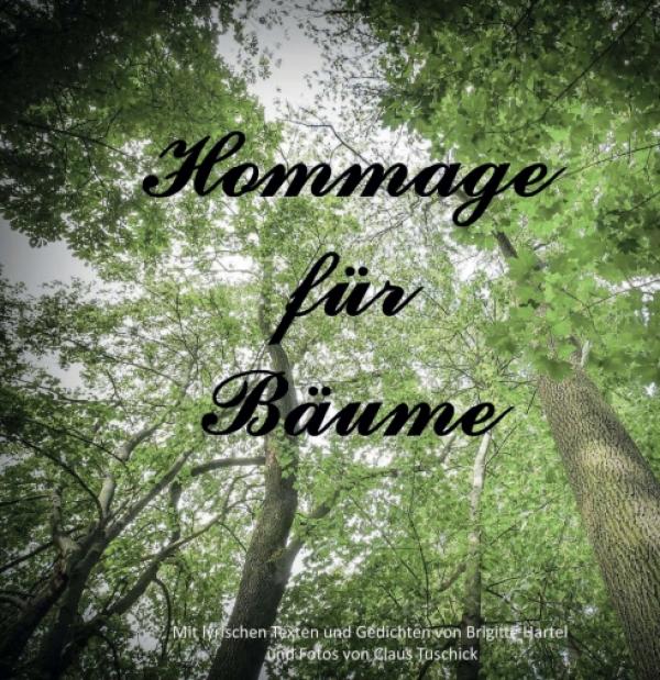  Hommage für Bäume - Lyrische Texte und Gedichte