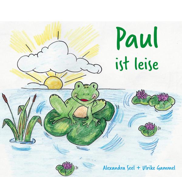 Paul ist leise - ein Buch über stille Kinder