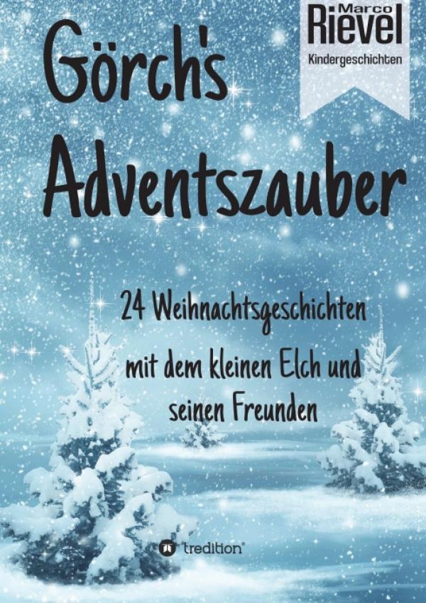 Görch's Adventszauber - 24 charmante Weihnachtsgeschichten für den Nachwuchs