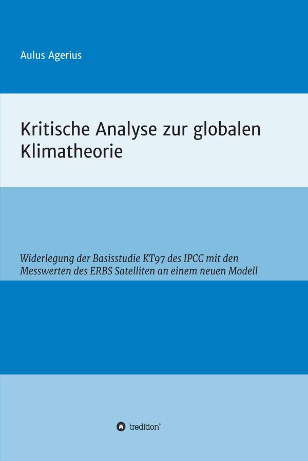 Kritische Analyse zur globalen Klimatheorie - Eine Widerlegung der Basisstudie KT97 des IPCC