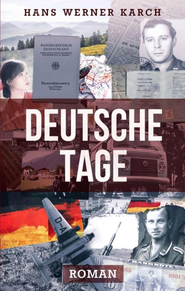 Deutsche Tage - Historischer Familienroman zur Zeit des Zweiten Weltkrieges