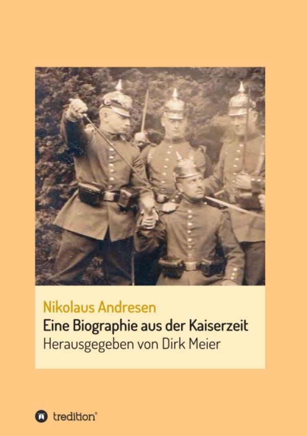 Nikolaus Andresen - Eine Biographie aus der Kaiserzeit