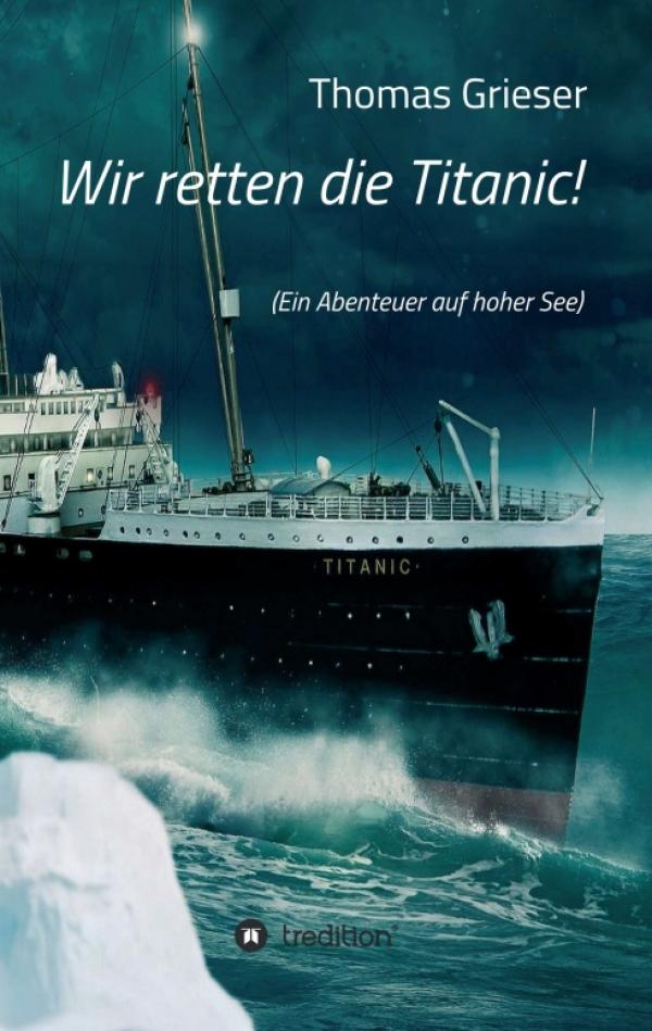 Wir retten die Titanic! - Ein Abenteuer auf hoher See