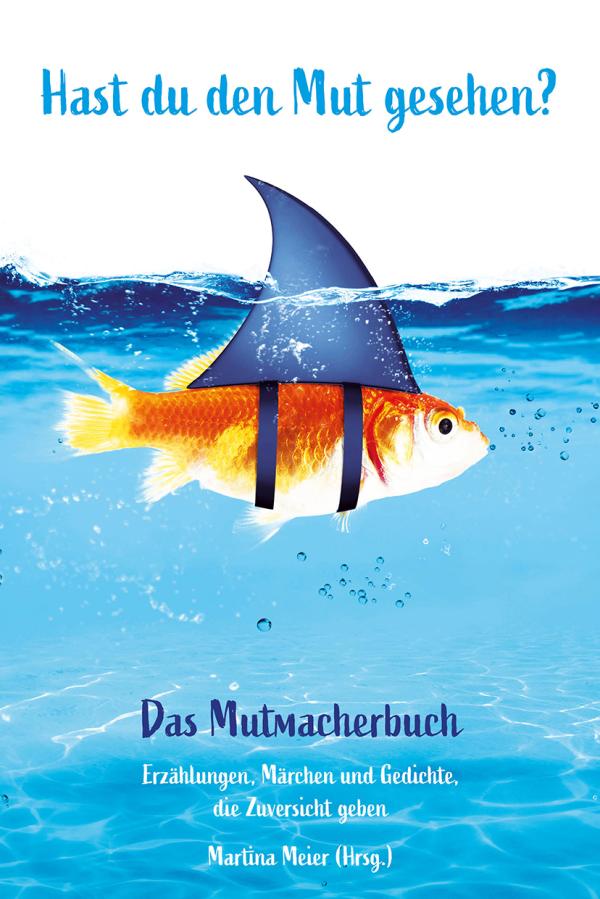 Hast du den Mut gesehen? Das Mutmacherbuch