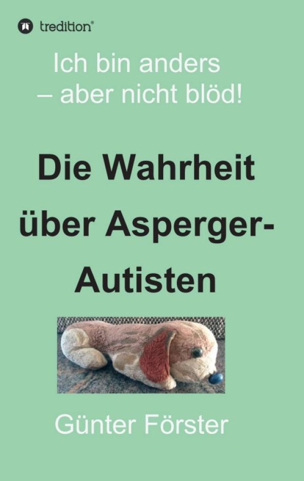 Die Wahrheit über Asperger-Autisten - ein aufschlussreicher Tatsachenbericht