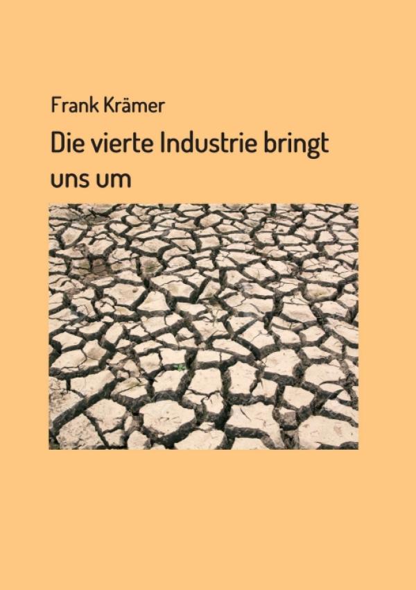 Die vierte Industrie bringt uns um - kritische Lektüre zum Thema Klimakatastrophe rüttelt auf