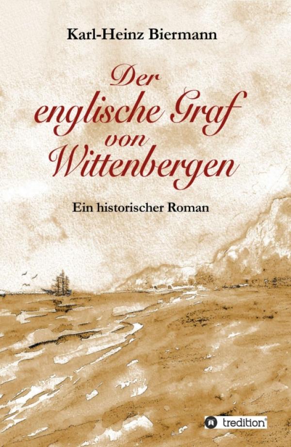 Der englische Graf von Wittenbergen - die authentische Geschichte eines irischen Adligen und Lebemannes