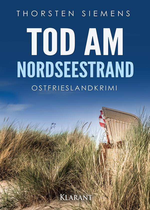 Neuerscheinung: Ostfrieslandkrimi "Tod am Nordseestrand" von Thorsten Siemens im Klarant Verlag