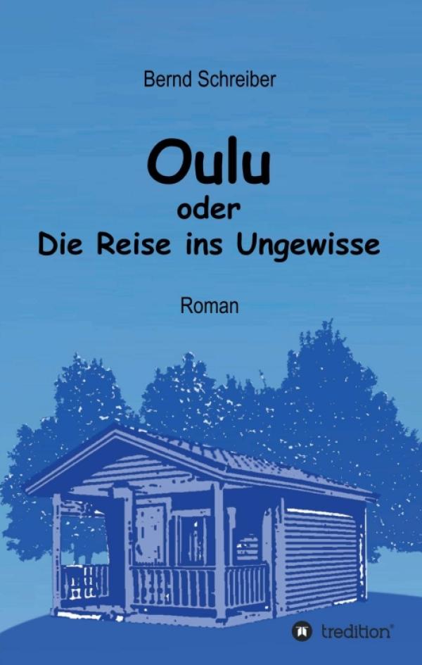 Oulu oder Die Reise ins Ungewisse - mitreißender, literarischer Roadtrip entführt nach Finnland