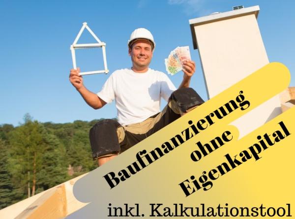 In 5 sicheren Schritten zur Baufinanzierung ohne Eigenkapital