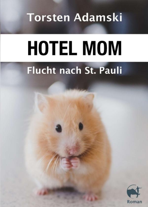 Hotel Mom - Flucht nach St. Pauli: eine Coming-of-Age-Geschichte der besonderen Art