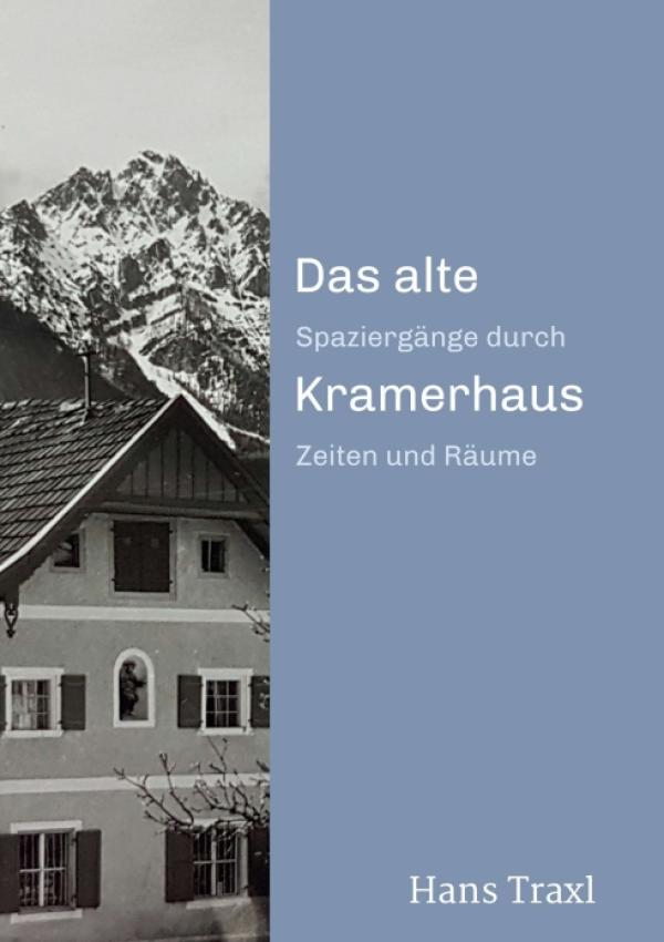 Das alte Kramerhaus - Spaziergänge durch Zeiten und Räume