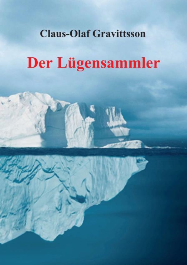 Der Lügensammler - aktueller Roman über die zerstörerische Kraft der Lüge und ihre Überwindung