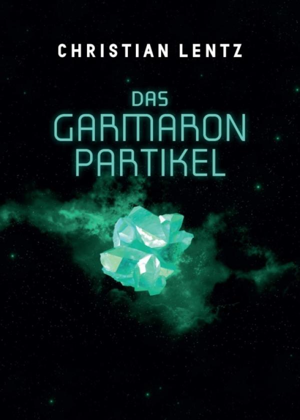 Das Garmaron-Partikel - im Fantasyroman kämpfen tapfere Helden eines Ordens gegen dunkle Mächte