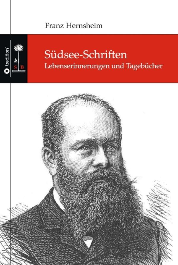 Südsee-Schriften - Lebenserinnerungen und Tagebücher