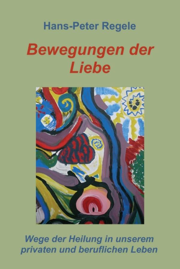 Bewegungen der Liebe - inspirierende Lebenshilfe