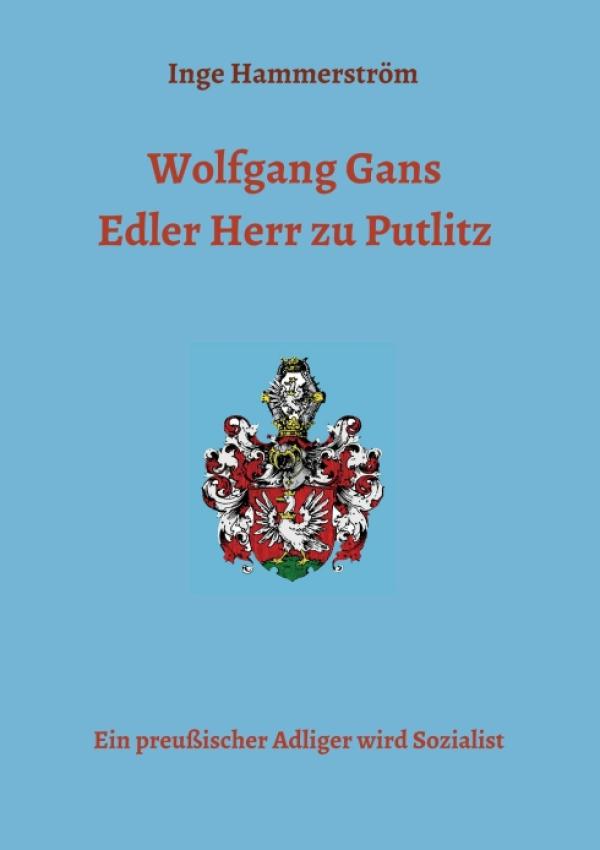 Wolfgang Gans Edler Herr zu Putlitz - Beitrag zur deutschen Zeitgeschichte