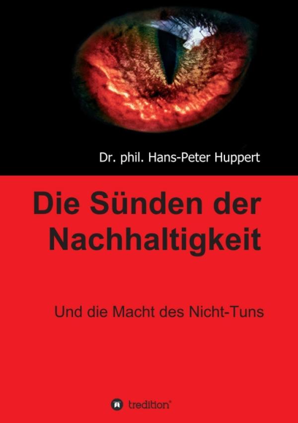 Die Sünden der Nachhaltigkeit - Und die Macht des Nicht-Tuns