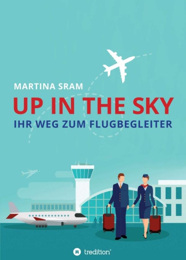 Up in the sky - Ratgeber für angehende Flugbegleiter