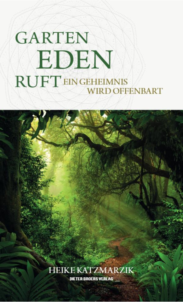 Garten Eden ruft - Ein Geheimnis wird offenbart