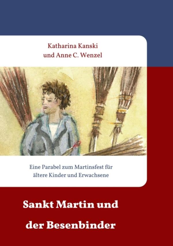 Sankt Martin und der Besenbinder - Erzählung zur Martinszeit für ältere Kinder und Erwachsene