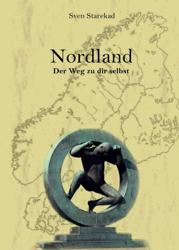 Nordland. Der Weg zu dir selbst. Reiseaventüren eines Querdenkers. Band 1 Schweden.