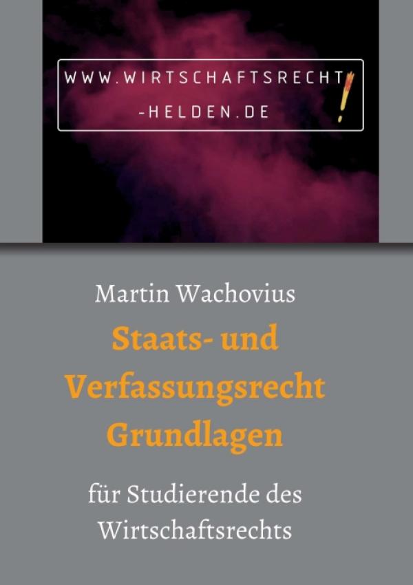 Staats- und Verfassungsrecht Grundlagen - neues Lehrbuch für Studierende des Wirtschaftsrechts