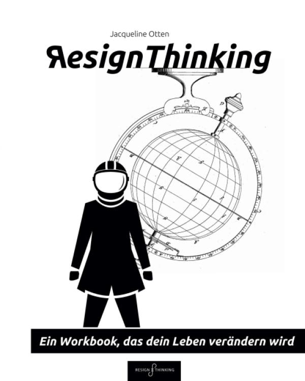 Resign Thinking - Ein informatives Buch über das Projektmanagement inkl. Workbook