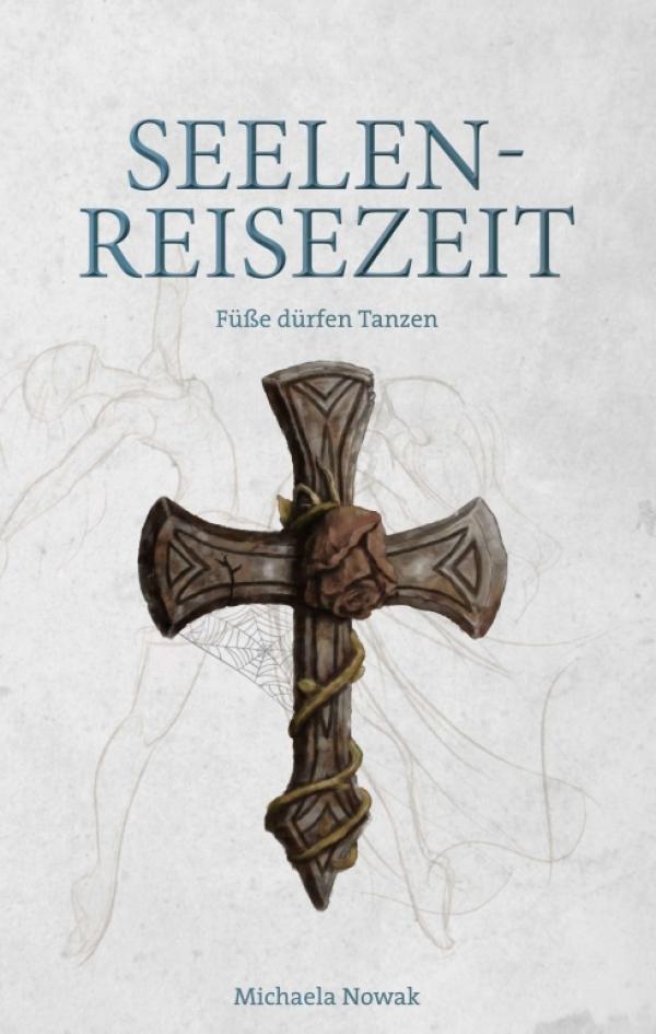 Seelen-Reisezeit -  ein spiritueller Liebesroman